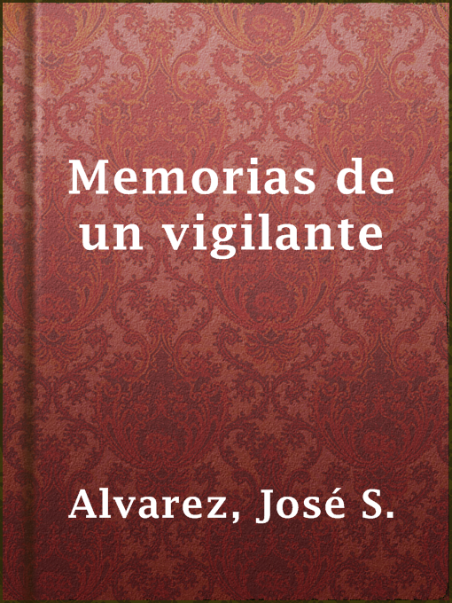 Title details for Memorias de un vigilante by José S. Alvarez - Available